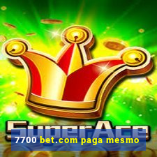 7700 bet.com paga mesmo